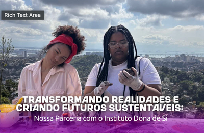Transformando Realidades e Criando Futuros Sustentáveis: Nossa Parceria com o Instituto Dona de Si